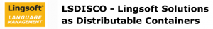 Lingsoft Logo on yellow background saying Lingsoft Language Management and text: LSDISCO - Lingsoft solutions as distributable containers