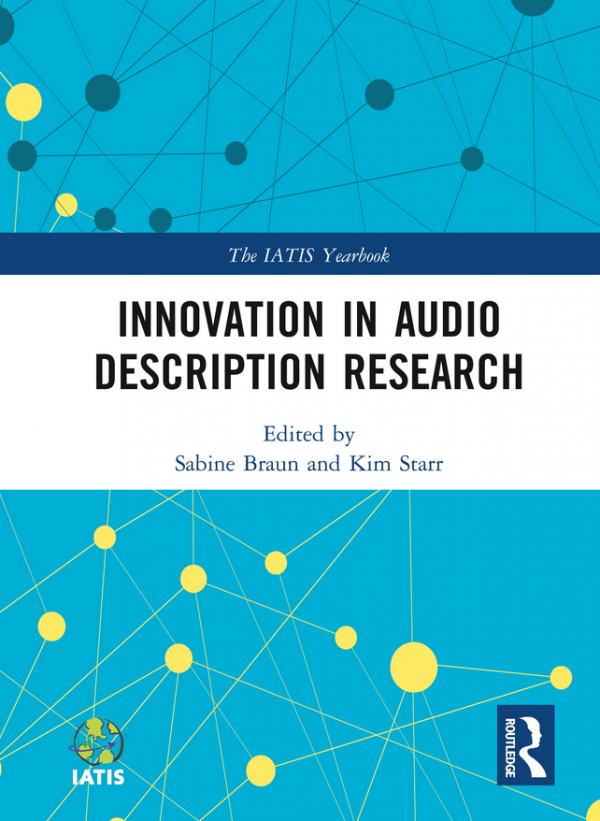 Screen Shot 2020-07-22 at 11.19.18 Book cover - Innovation in Audio Description Research. Pale blue cover featuring a network of yellow and dark blue dots. Routledge.